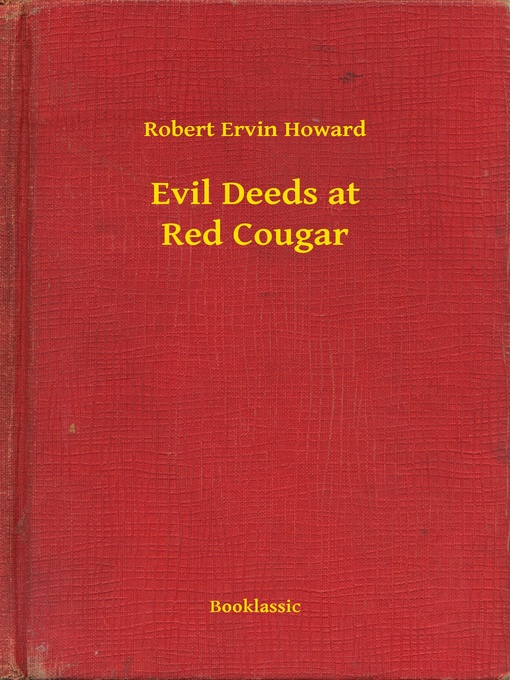 Upplýsingar um Evil Deeds at Red Cougar eftir Robert Ervin Howard - Biðlisti